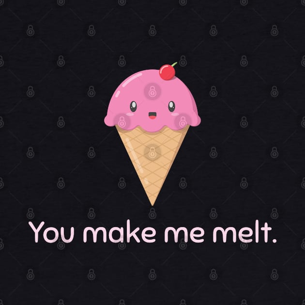 You Make Me Melt Ice Cream Cone by StimpyStuff